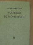 Richard Heinze - Vom Geist des Römertums [antikvár]