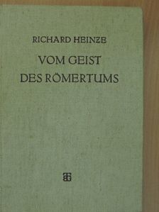 Richard Heinze - Vom Geist des Römertums [antikvár]