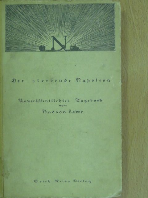 Hudson Lowe - Der sterbende Napoleon [antikvár]