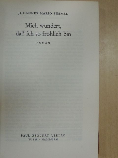 Johannes Mario Simmel - Mich wundert, daß ich so fröhlich bin [antikvár]