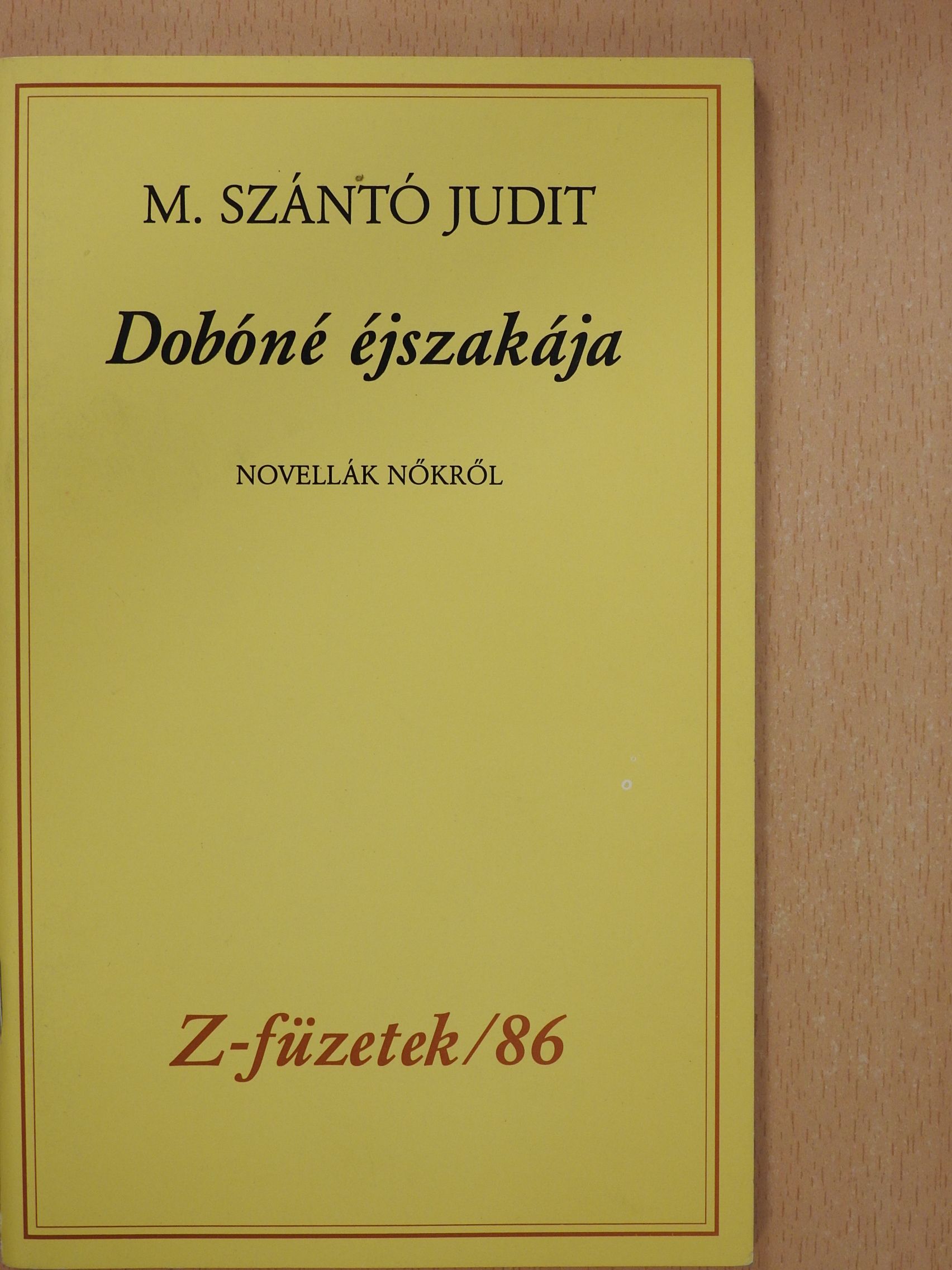 M. Szántó Judit - Dobóné éjszakája (dedikált, számozott példány) [antikvár]
