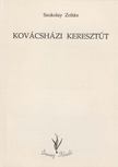 Szokolay Zoltán - Kovácsházi keresztút [antikvár]