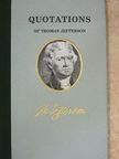 Thomas Jefferson - Quotations of Thomas Jefferson [antikvár]