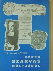 Dr. Palov József - Képek Szarvas múltjából [antikvár]