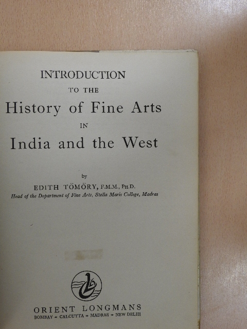 Edith Tömöry - Introduction to the History of Fine Arts in India and the West [antikvár]