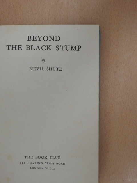 Nevil Shute - Beyond the Black Stump [antikvár]