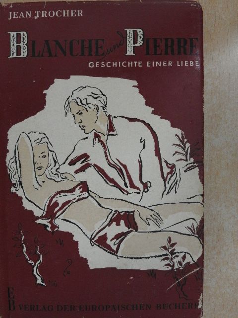 Jean Trocher - Blanche und Pierre [antikvár]