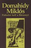 DOMAHIDY MIKLÓS - Patkolni kell a Bársonyt [antikvár]