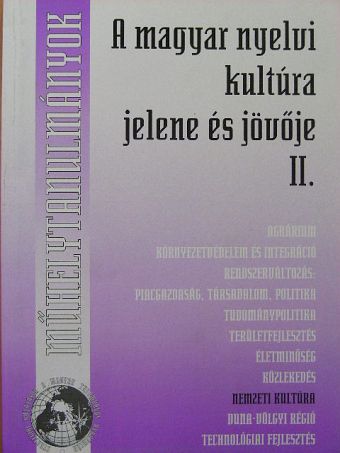 A magyar nyelvi kultúra jelene és jövője II. [antikvár]