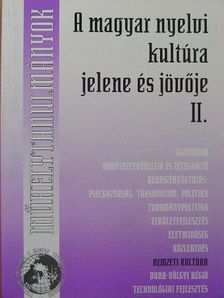 A magyar nyelvi kultúra jelene és jövője II. [antikvár]