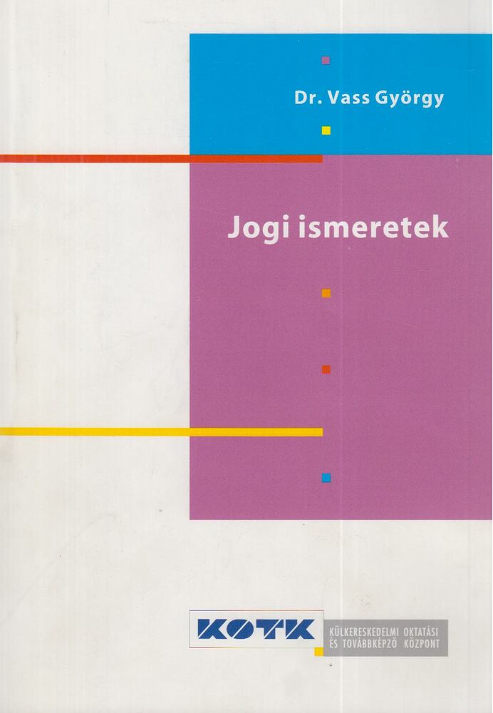 Dr. Vass György - Jogi ismeretek [antikvár]