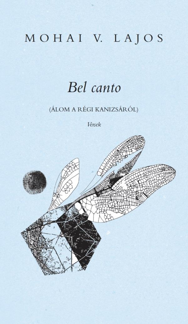 Mohai V. Lajos - Bel canto. Álom a régi Kanizsáról