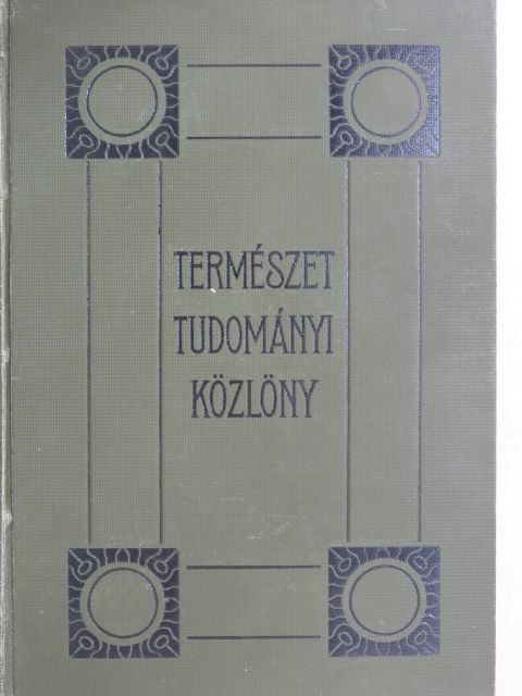 Dr. Szádeczky Gyula - Természettudományi Közlöny 1911. január-december/Pótfüzetek a Természettudományi Közlönyhöz 1911. január-december [antikvár]