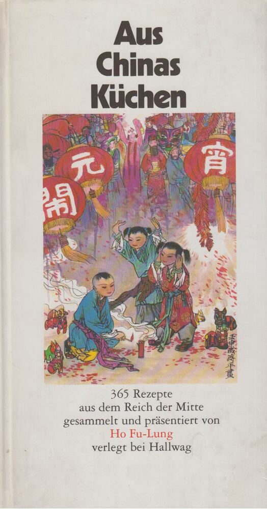 Ho Fu-Lung - Aus Chinas Küchen [antikvár]