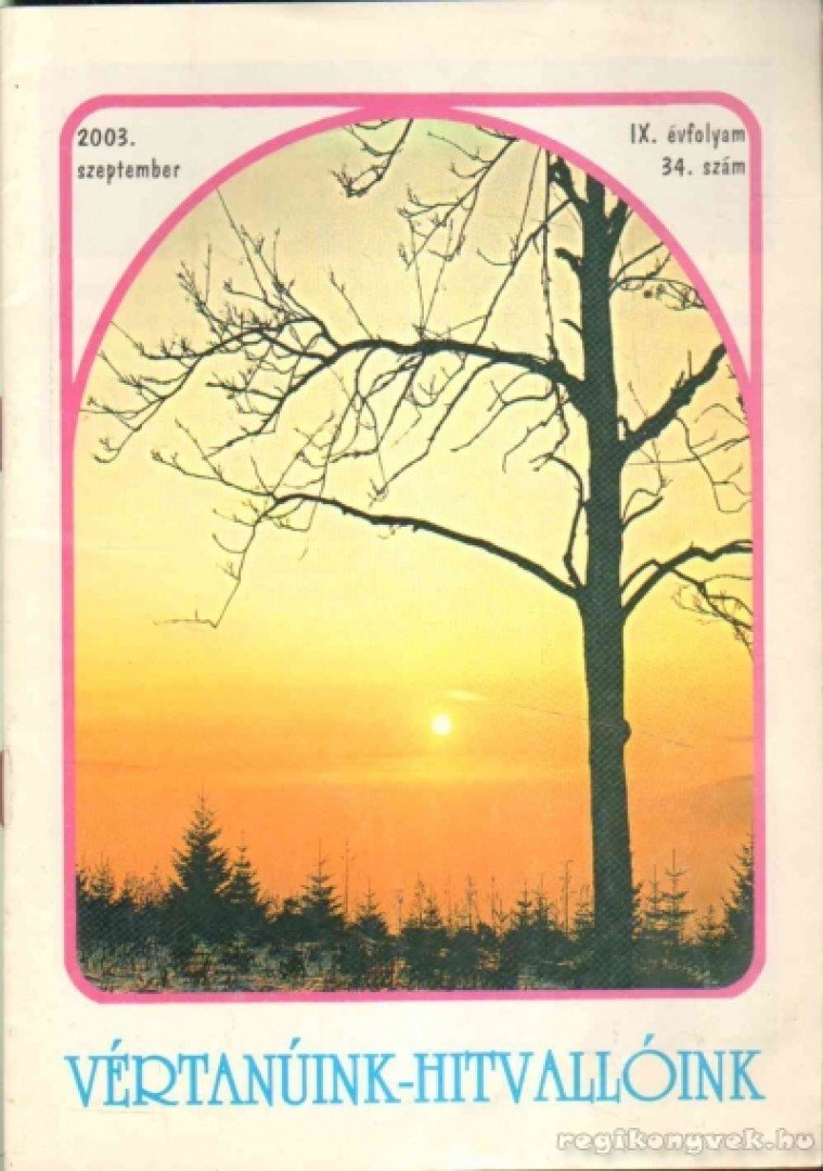 Vértanúink-hitvallóink IX. évfolyam 34. szám [antikvár]