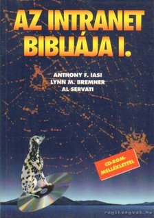 Iasi, Anthony F., Bremner, Lynn M., Servati, Al - Az intranet bibliája I-II. kötet [antikvár]