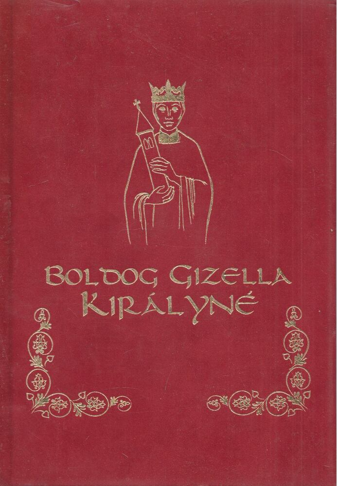 Dr. Csiszár Miklósné - Boldog Gizella királyné [antikvár]