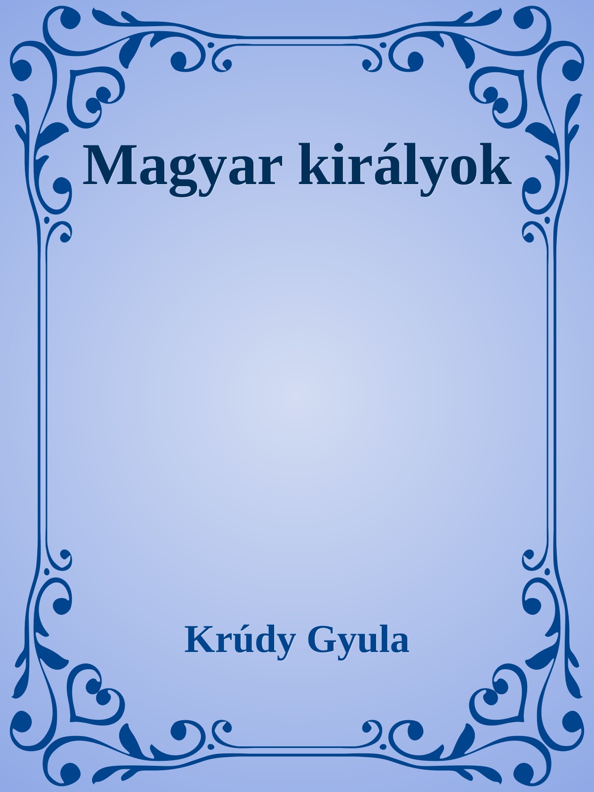 Krúdy Gyula - Magyar királyok [eKönyv: epub, mobi]