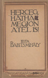 Babits Mihály - Herceg, hátha megjön a tél is! [antikvár]
