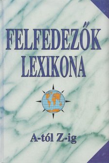 Felfedezők lexikona A-tól Z-ig [antikvár]