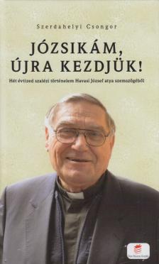 Szerdahelyi Csongor - Józsikám, újra kezdjük! [antikvár]