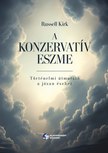 Russell Kirk - A konzervatív eszme - Történelmi útmutató a józan észhez
