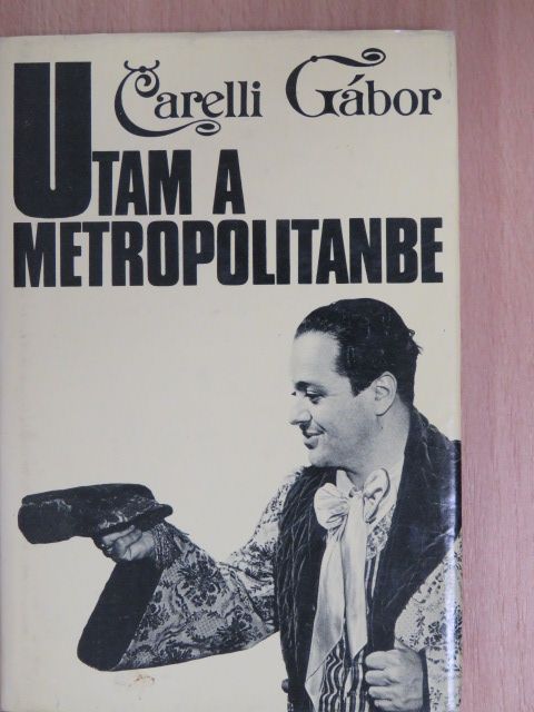 Carelli Gábor - Utam a Metropolitanbe [antikvár]