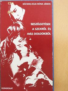 Bácskai Júlia - Beszélgetések a szexről és más dolgokról [antikvár]