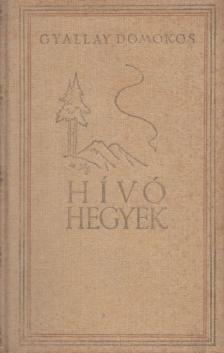 Gyallai Domokos - Hívó hegyek [antikvár]