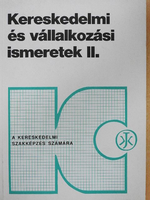 Horváthné Herbáth Mária - Kereskedelmi és vállalkozási ismeretek II. [antikvár]