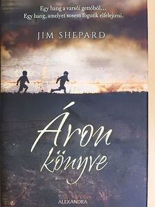 Jim Shepard - Áron könyve [antikvár]