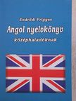 Endrődi Frigyes - Angol nyelvkönyv középhaladóknak [antikvár]