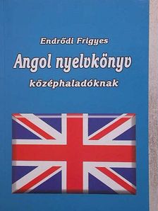 Endrődi Frigyes - Angol nyelvkönyv középhaladóknak [antikvár]
