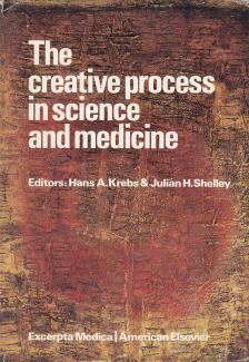 Hans A. Krebs, Julian H. Shelley - Creative Process in Science and Medicine: Symposium Proceedings [antikvár]