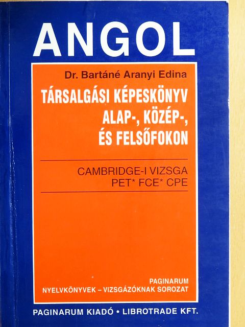 Dr. Bartáné Aranyi Edina - Angol társalgási képeskönyv alap-, közép-, és felsőfokon [antikvár]