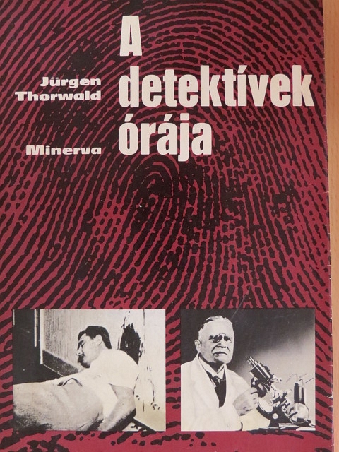 Jürgen Thorwald - A detektívek órája [antikvár]