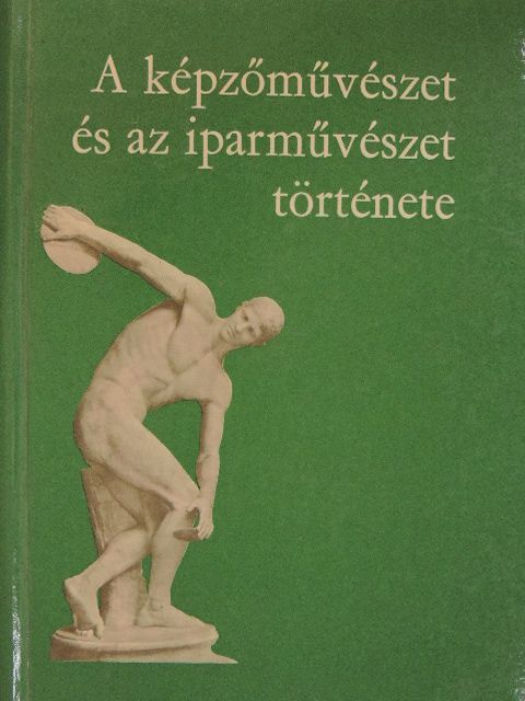 Dr. Sógor Györgyné - A képzőművészet és az iparművészet története [antikvár]