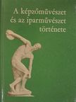Dr. Sógor Györgyné - A képzőművészet és az iparművészet története [antikvár]