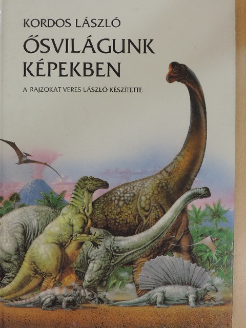 Kordos László - Ősvilágunk képekben [antikvár]