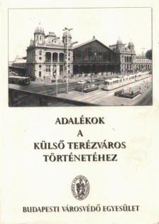 Végváry Annamária - Adalékok a Külső Terézváros történetéhez [antikvár]
