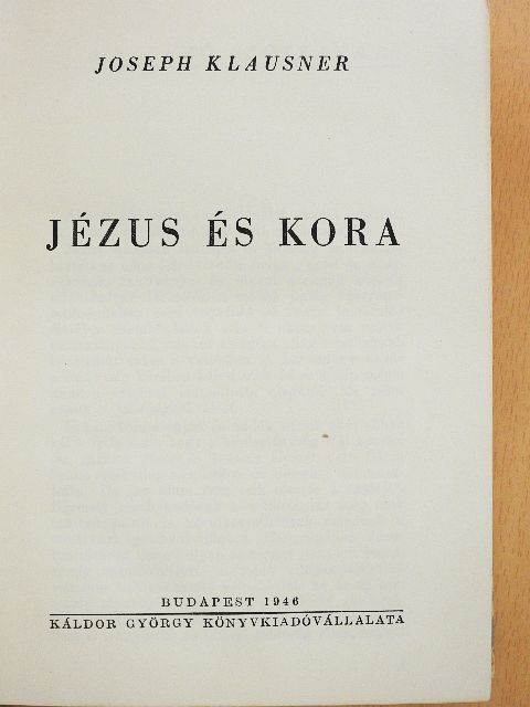 Joseph Klausner - Jézus és kora [antikvár]
