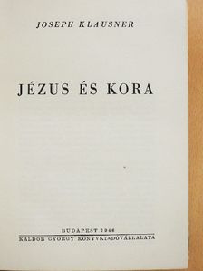 Joseph Klausner - Jézus és kora [antikvár]