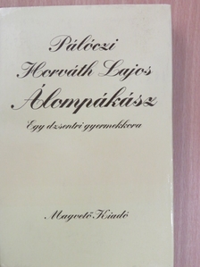 Pálóczi Horváth Lajos - Álompákász [antikvár]
