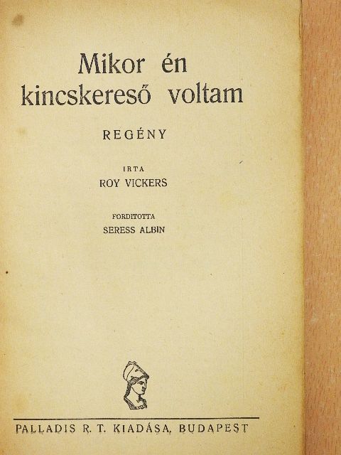 Roy Vickers - Mikor én kincskereső voltam [antikvár]