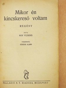 Roy Vickers - Mikor én kincskereső voltam [antikvár]
