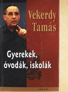 Vekerdy Tamás - Gyerekek, óvodák, iskolák (dedikált példány) [antikvár]