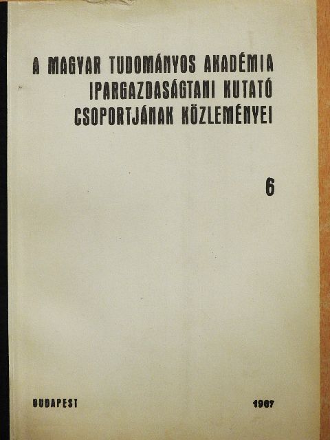 Dr. Petes György - A Magyar Tudományos Akadémia Ipargazdaságtani Kutató Csoportjának közleményei 6. [antikvár]