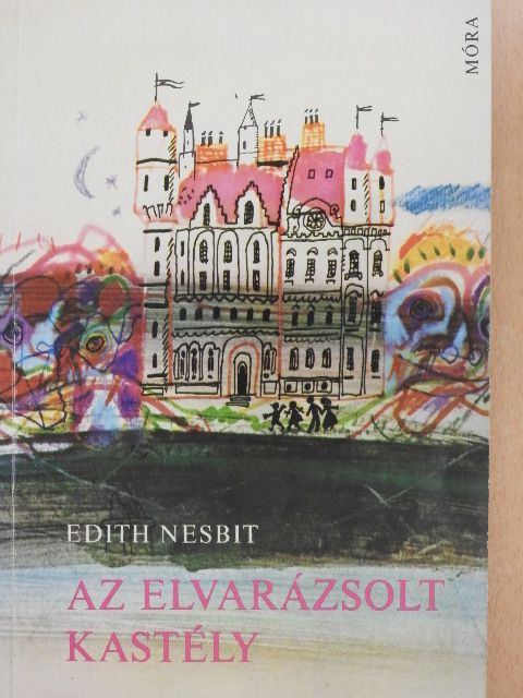 Edith Nesbit - Az elvarázsolt kastély [antikvár]