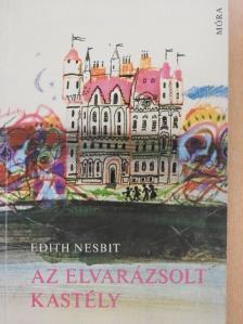 Edith Nesbit - Az elvarázsolt kastély [antikvár]