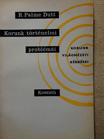 R. Palme Dutt - Korunk történelmi problémái [antikvár]